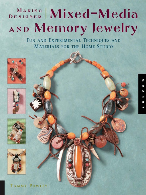 Title details for Making Designer Mixed-Media and Memory Jewelry by Tammy Powley - Available